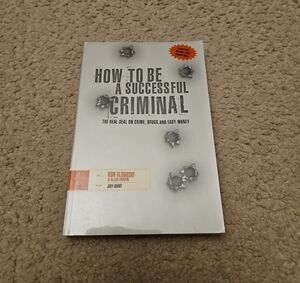 How to Be a Successful Criminal Book